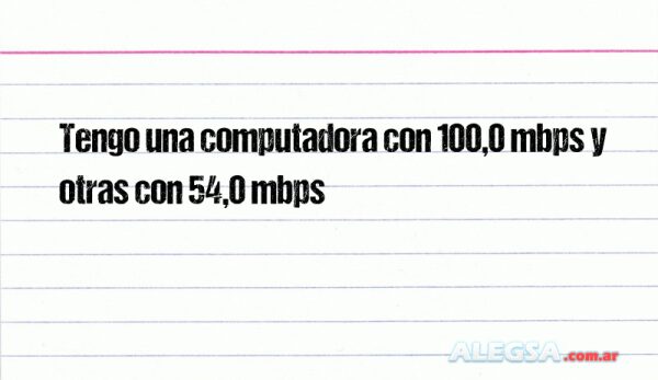 Tengo una computadora con 100,0 mbps y otras con 54,0 mbps