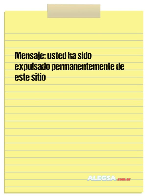 Mensaje: usted ha sido expulsado permanentemente de este sitio