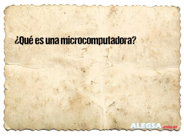 ¿Qué es una microcomputadora?