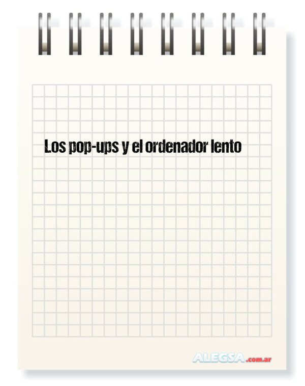 Los pop-ups y el ordenador lento