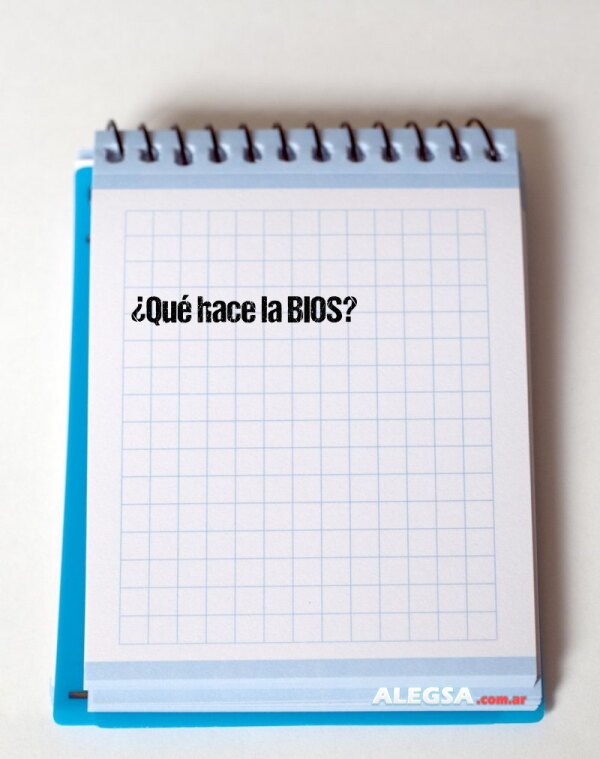 ¿Qué hace la BIOS?