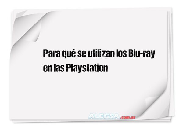 Para qué se utilizan los Blu-ray en las Playstation