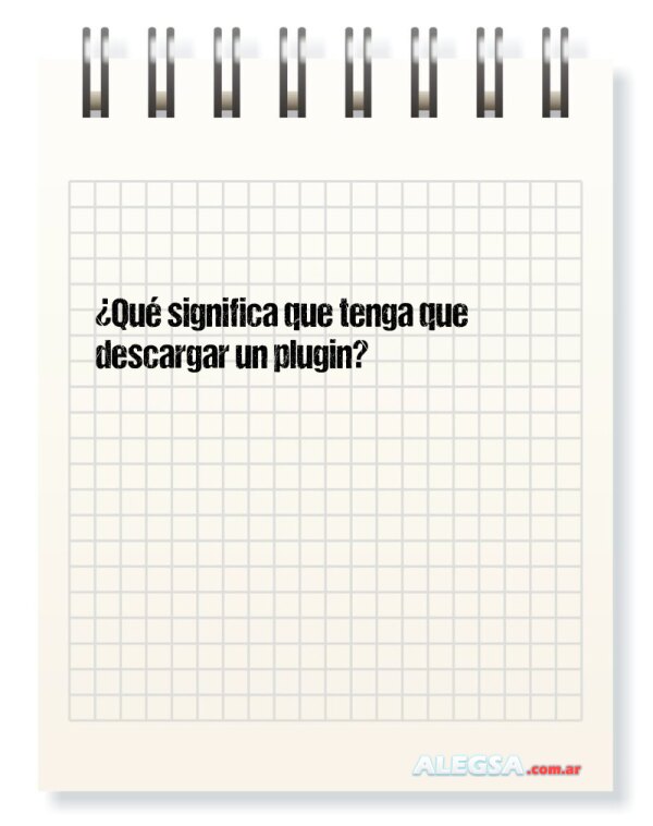 ¿Qué significa que tenga que descargar un plugin?