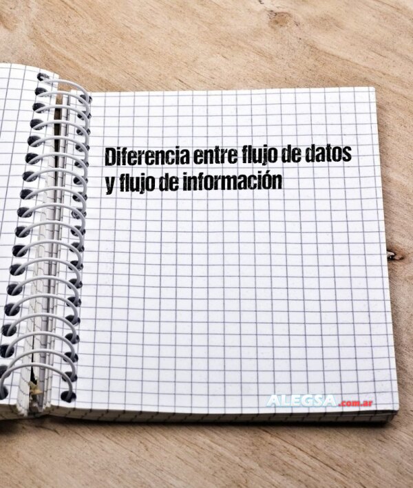 Diferencia entre flujo de datos y flujo de información