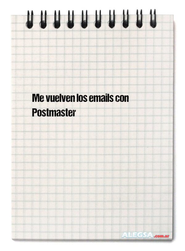 Me vuelven los emails con Postmaster