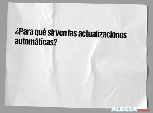 ¿Para qué sirven las actualizaciones automáticas?