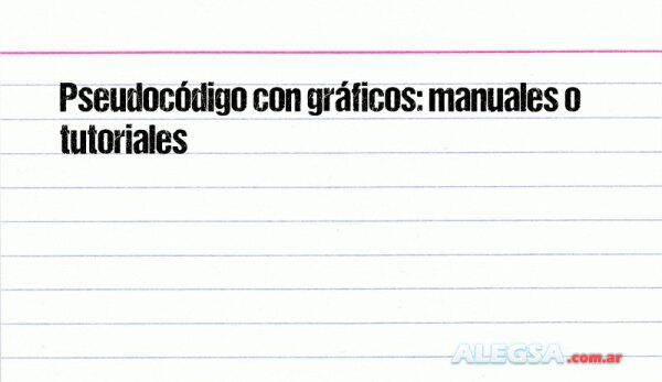 Pseudocódigo con gráficos: manuales o tutoriales