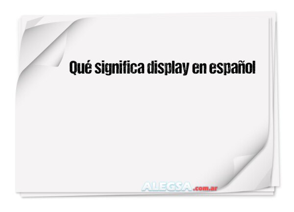 Qué significa display en español