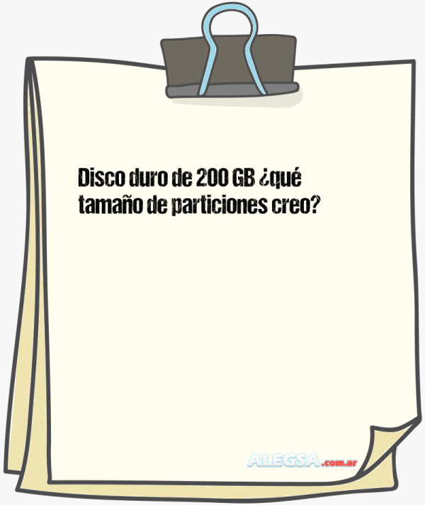 Disco duro de 200 GB ¿qué tamaño de particiones creo?