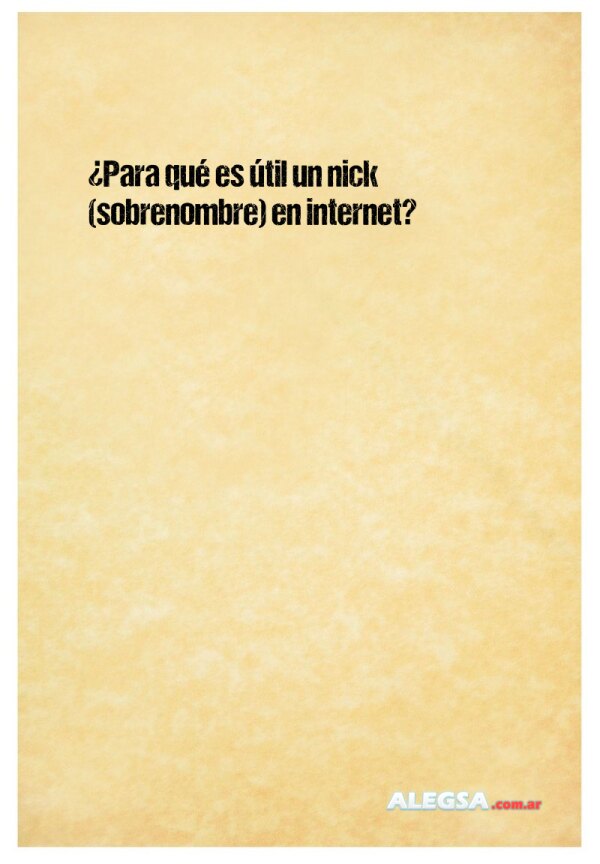 ¿Para qué es útil un nick (sobrenombre) en internet?