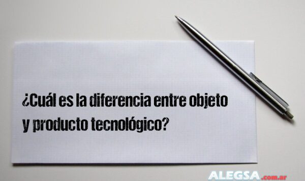 ¿Cuál es la diferencia entre objeto y producto tecnológico?