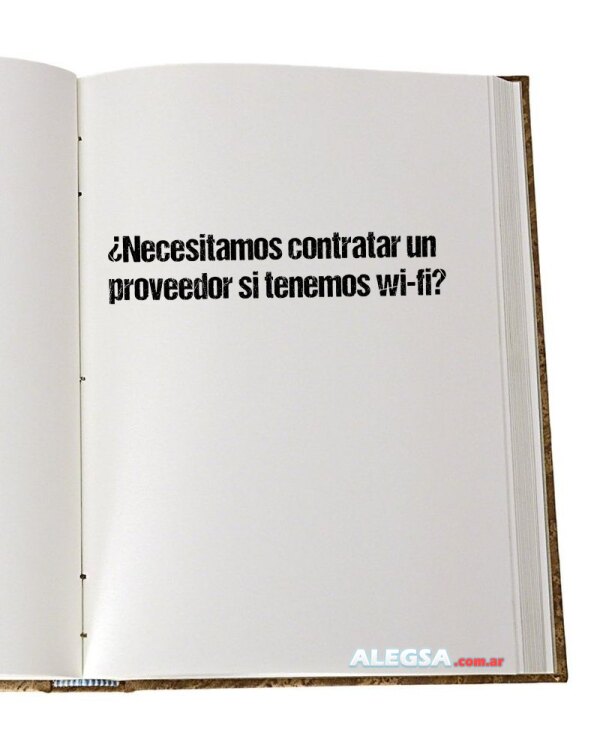 ¿Necesitamos contratar un proveedor si tenemos wi-fi?