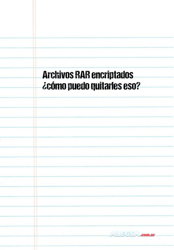 Archivos RAR encriptados ¿cómo puedo quitarles eso?