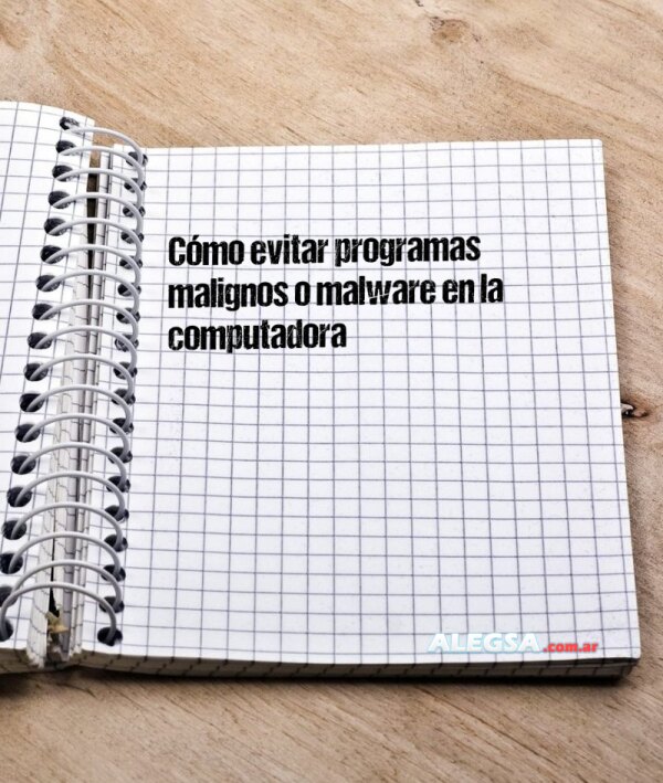 Cómo evitar programas malignos o malware en la computadora