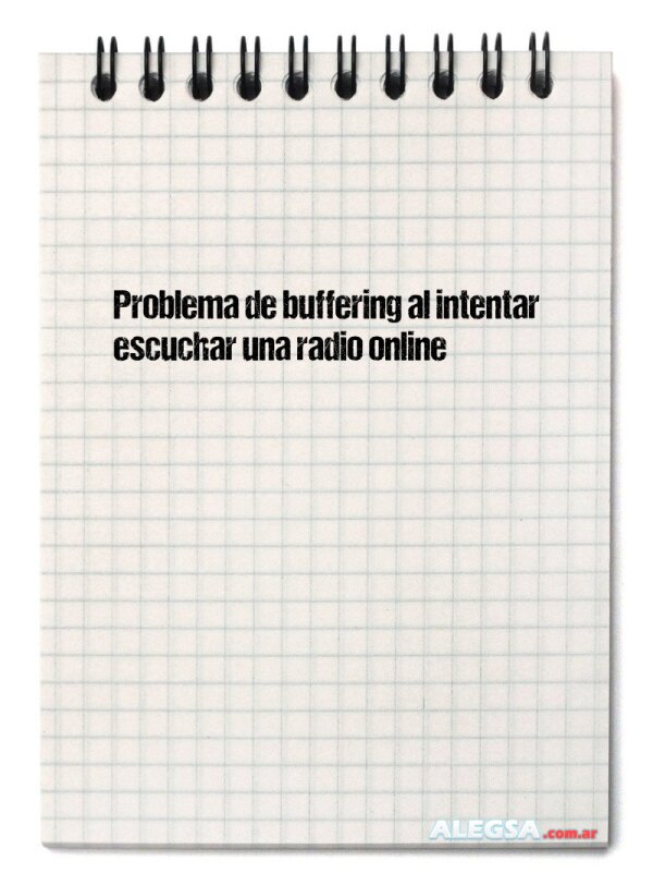 Problema de buffering al intentar escuchar una radio online