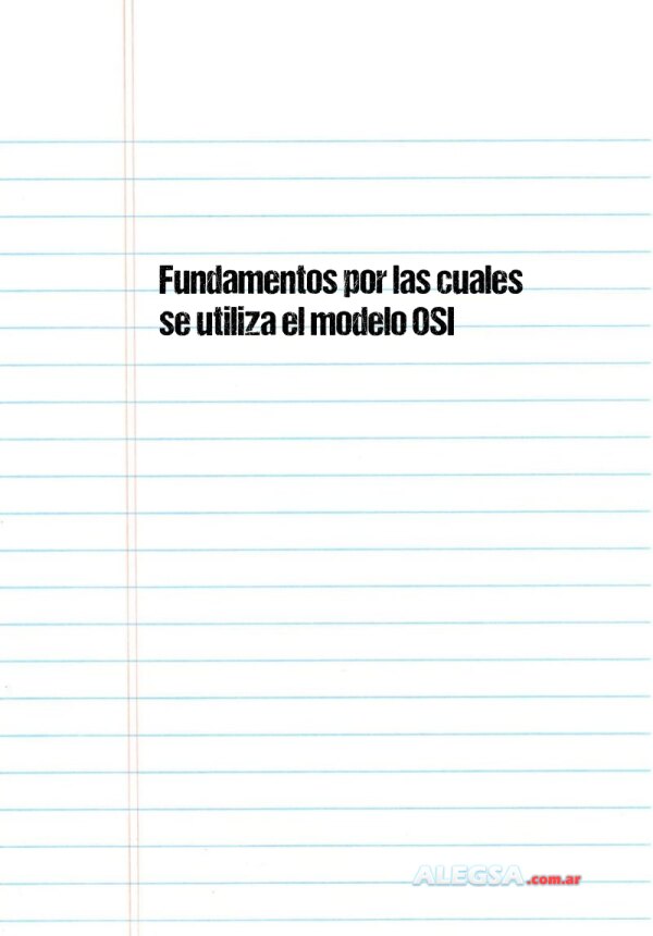 Fundamentos por las cuales se utiliza el modelo OSI