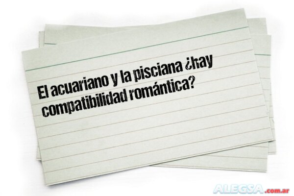 El acuariano y la pisciana ¿hay compatibilidad romántica?