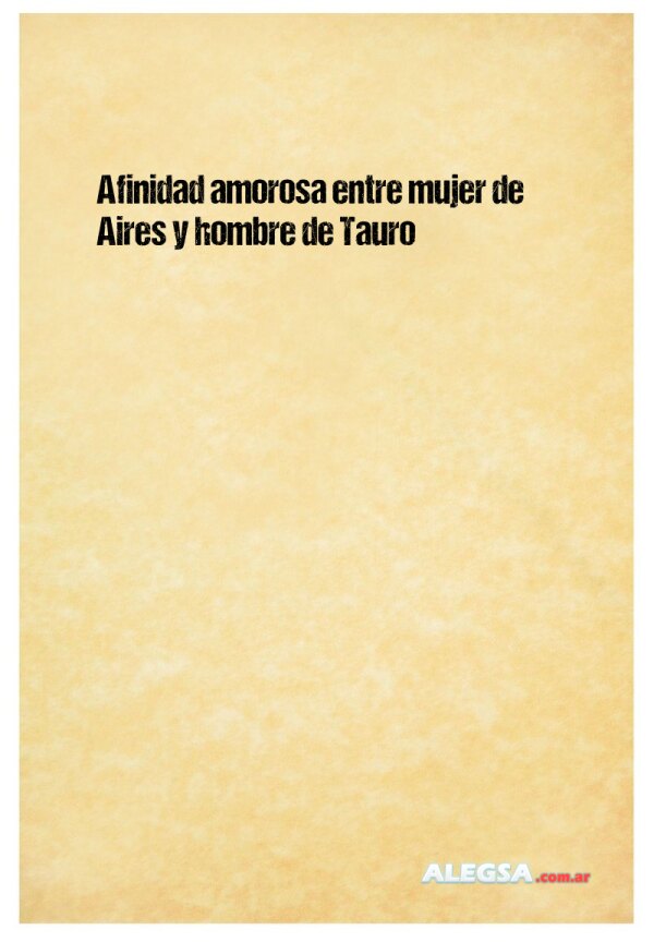 Afinidad amorosa entre mujer de Aires y hombre de Tauro