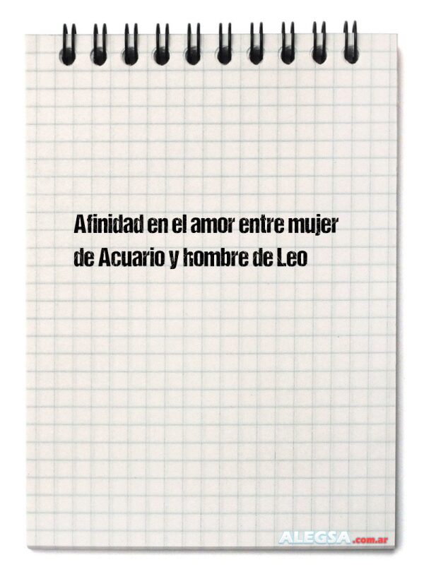 Afinidad en el amor entre mujer de Acuario y hombre de Leo