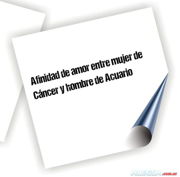Afinidad de amor entre mujer de Cáncer y hombre de Acuario