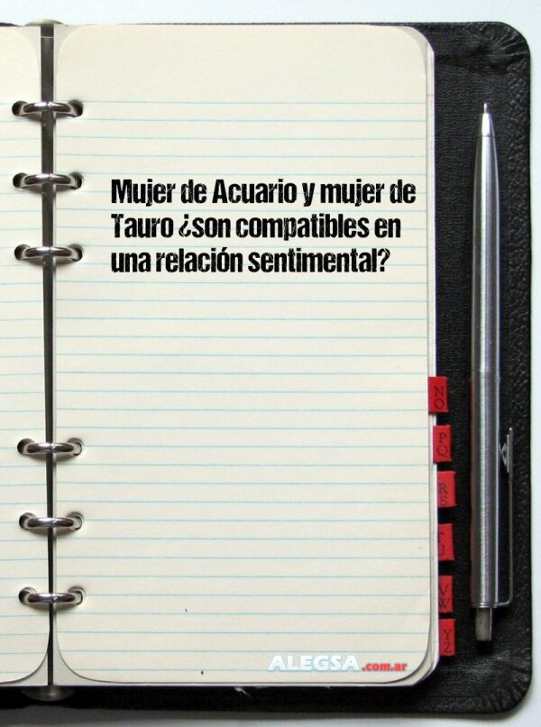 Mujer de Acuario y mujer de Tauro ¿son compatibles en una relación sentimental?
