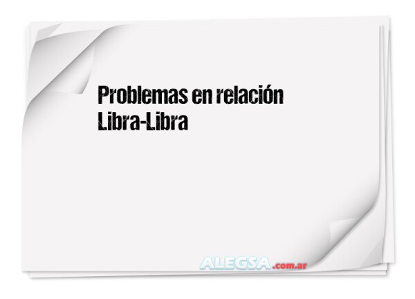 Problemas en relación Libra-Libra