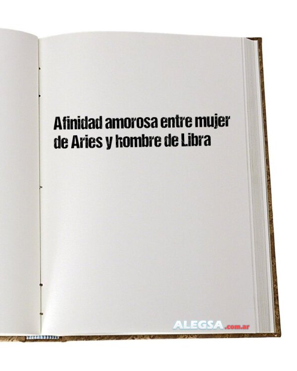 Afinidad amorosa entre mujer de Aries y hombre de Libra