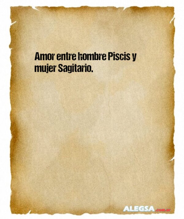 Amor entre hombre Piscis y mujer Sagitario.