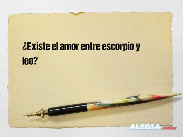 ¿Existe el amor entre escorpio y leo?