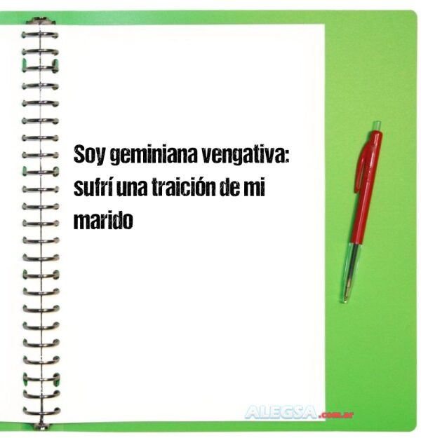 Soy geminiana vengativa: sufrí una traición de mi marido