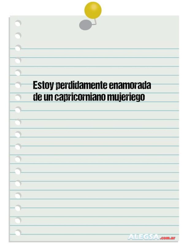 Estoy perdidamente enamorada de un capricorniano mujeriego