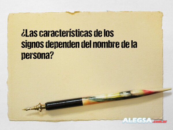 ¿Las características de los signos dependen del nombre de la persona?