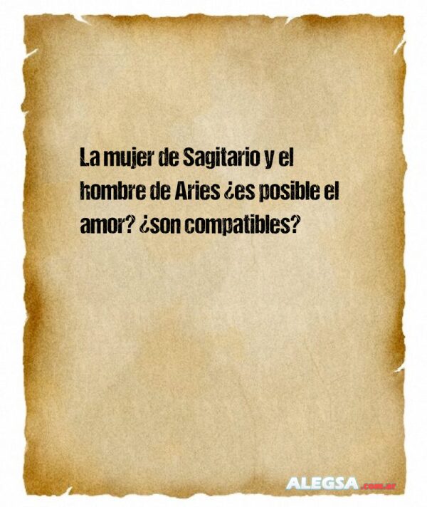 La mujer de Sagitario y el hombre de Aries ¿es posible el amor? ¿son ...