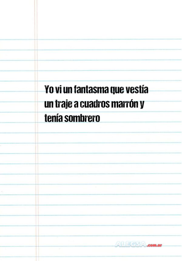 Yo vi un fantasma que vestía un traje a cuadros marrón y tenía sombrero