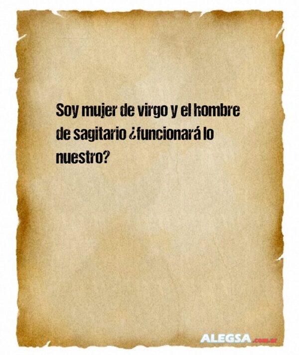 Soy mujer de virgo y el hombre de sagitario ¿funcionará lo nuestro?