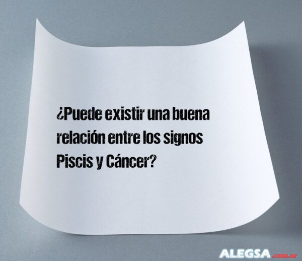 ¿Puede existir una buena relación entre los signos Piscis y Cáncer?