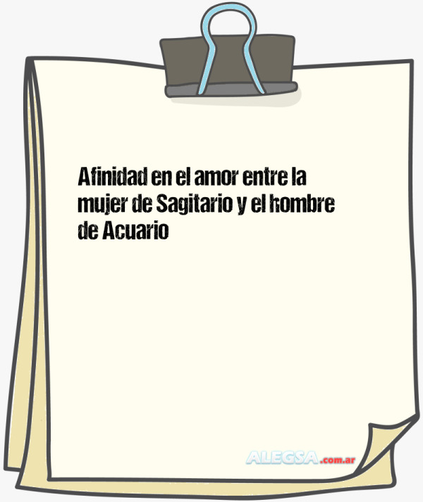 Afinidad en el amor entre la mujer de Sagitario y el hombre de Acuario