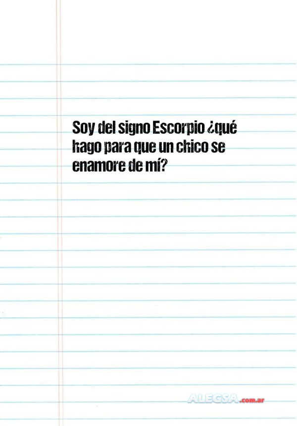 Soy del signo Escorpio ¿qué hago para que un chico se enamore de mí?