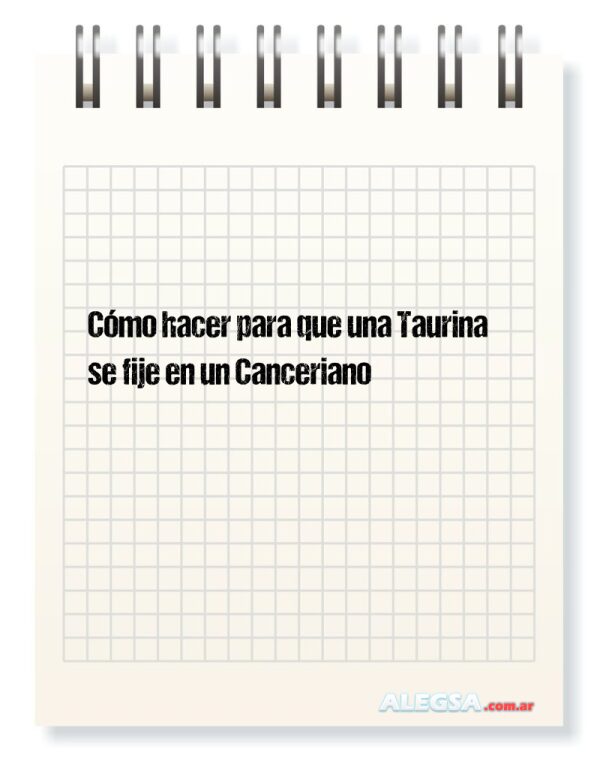 Cómo hacer para que una Taurina se fije en un Canceriano