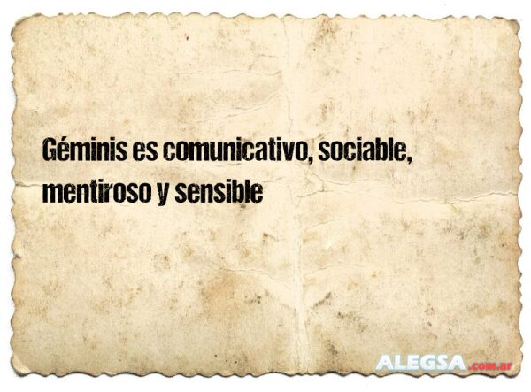 Géminis es comunicativo, sociable, mentiroso y sensible