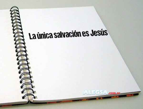 La única salvación es Jesús