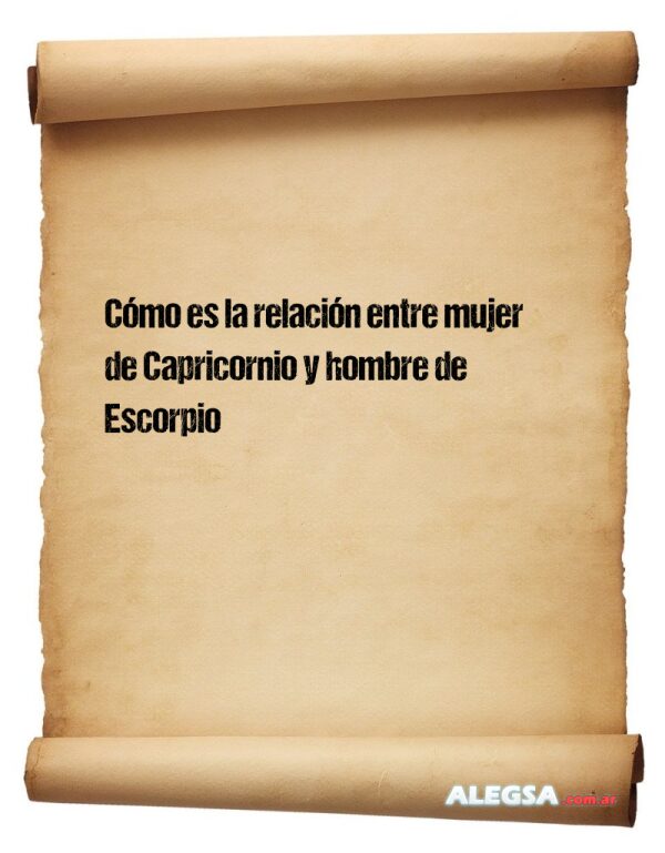 Cómo es la relación entre mujer de Capricornio y hombre de Escorpio