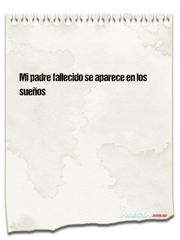 Mi padre fallecido se aparece en los sueños