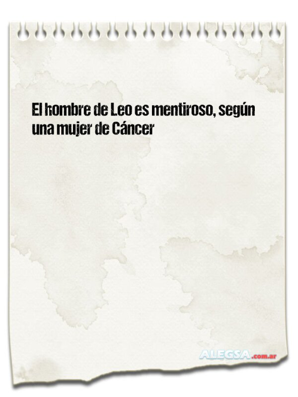 El hombre de Leo es mentiroso, según una mujer de Cáncer