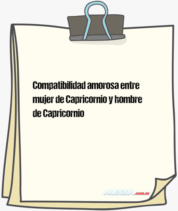 Compatibilidad amorosa entre mujer de Capricornio y hombre de Capricornio