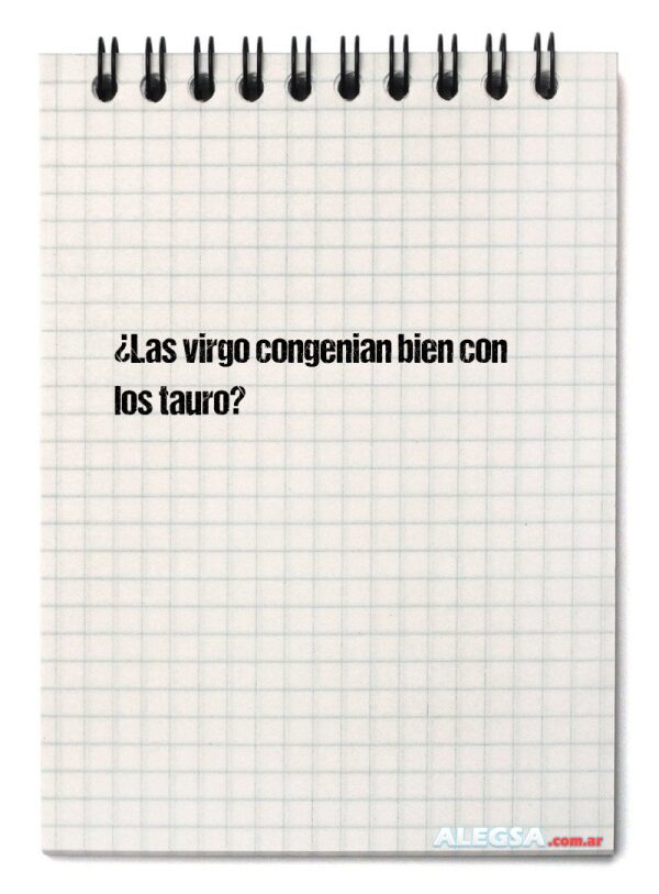 ¿Las virgo congenian bien con los tauro?