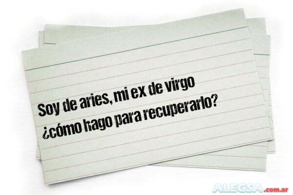 Soy de aries, mi ex de virgo ¿cómo hago para recuperarlo?