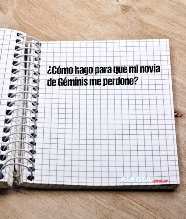 ¿Cómo hago para que mi novia de Géminis me perdone?