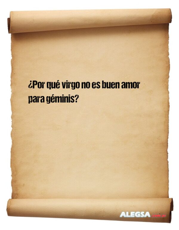 ¿Por qué virgo no es buen amor para géminis?