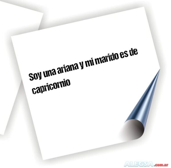 Soy una ariana y mi marido es de capricornio